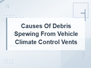 Why Debris Is Blowing From Your Vents
