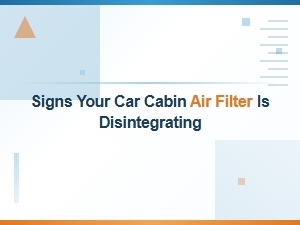What Causes a Cabin Air Filter to Fall Apart